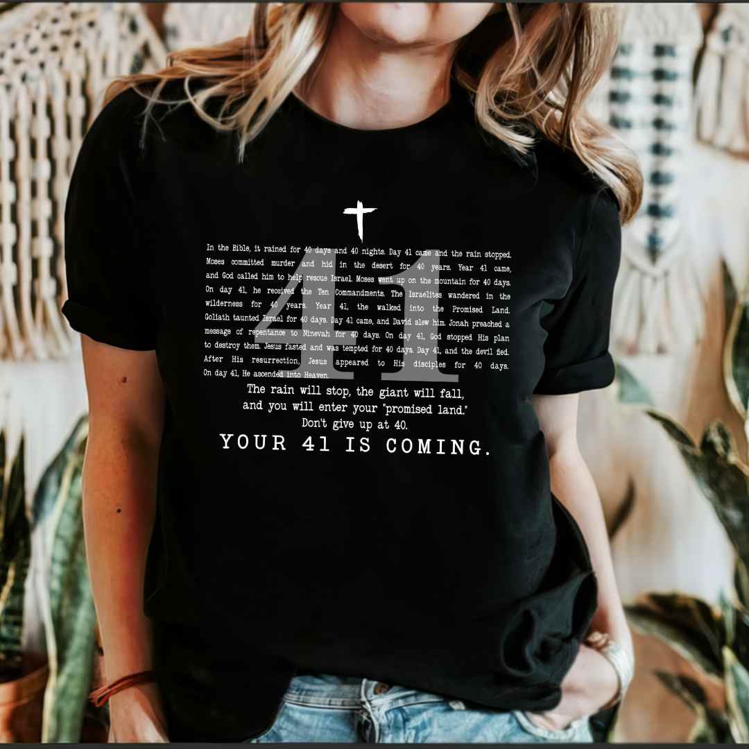 Your 41 is Coming – Inspirational Faith Tee