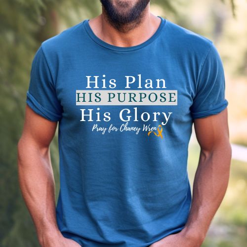 His Plan, His Purpose, His Glory Support Chaney Wren