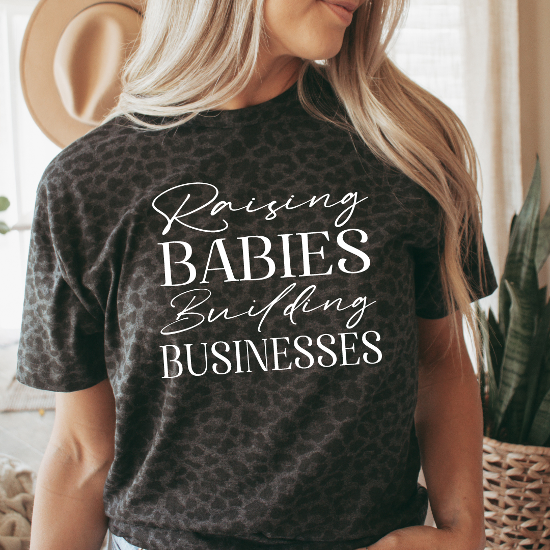 Raising Babies, Building Businesses – Mompreneur Tee